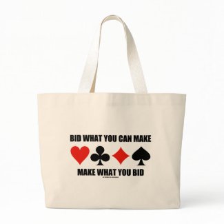 Bid What You Can Make Make What You Bid (Bridge) bag