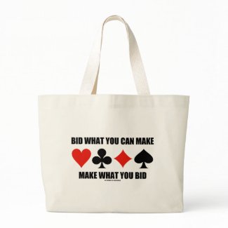 Bid What You Can Make Make What You Bid (Bridge) bag