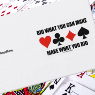Bid What You Can Make Make What You Bid (Bridge) profilecard