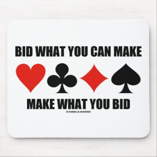 Bid What You Can Make Make What You Bid (Bridge) mousepad