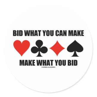 Bid What You Can Make Make What You Bid (Bridge) sticker