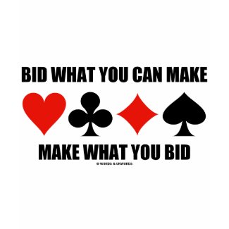 Bid What You Can Make Make What You Bid (Bridge) shirt
