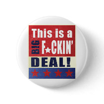 Biden - This is a  Big F'n Deal! Buttons