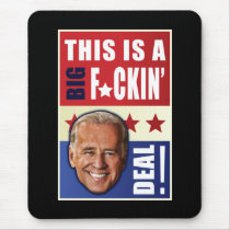 Biden - This is a  Big F'n Deal! mousepads