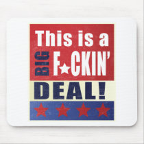 Biden - This is a  Big F'n Deal! Mousepads