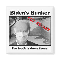 Biden's Bunker:  The truth is down there. magnets