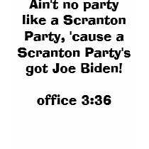 Biden's from Scranton, 'nuff said. t-shirts by gurupundit Biden's from Scranton, 'nuff said. t-shirts