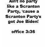 Biden's from Scranton, 'nuff said. t-shirts