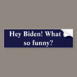 Biden's Idiotic Smiling bumper stickers