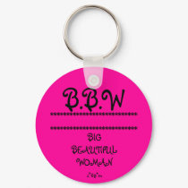 BIG BEAUTIFUL WOMAN, B.B.W, s*69*m, ***********... keychains by sonya69 BIG BEAUTIFUL WOMAN, B.B.W, s*69*m, ***********... keychains