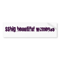 $$BIG BEAUTIFUL WOMEN$$ bumper stickers by christinablythe $$BIG BEAUTIFUL WOMEN$$ bumper stickers