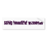 $$BIG BEAUTIFUL WOMEN$$ BUMPER STICKER