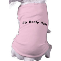 Big Booty Cutie pet clothing by CelebrationZazzle Big Booty Cutie pet clothing