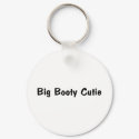 Big Booty Cutie keychains by TeeZazzle Big Booty Cutie keychains