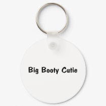 Big Booty Cutie keychains