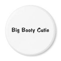 Big Booty Cutie Magnets