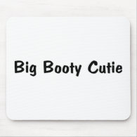 Big Booty Cutie mousepad