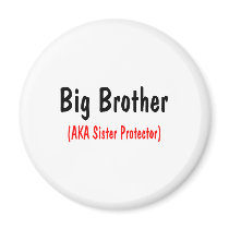 Big Brother (AKA Sister Protector) Magnet