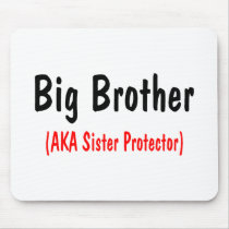 Big Brother (AKA Sister Protector) mousepads