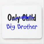 Big Brother (No More Only Child) Mouse Pad