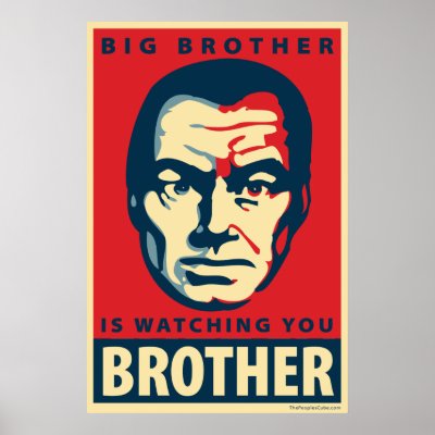 BIG
                    BROTHER, famed book by ORWELL, a genius!