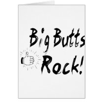 Big Butts Rock! Greeting Cards