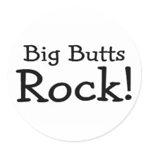 Big Butts Rock Round Stickers