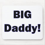 Big Daddy! Mousepad mousepads