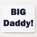 Big Daddy! Mousepad by Snippies Big Daddy! Mousepad