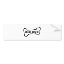 Big Dog Bumper Stickers