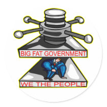 Big Fat Government Is Crushing We The People Stickers