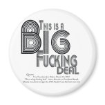 Big Fucking Deal Health Care reform Quote Fridge Magnets