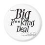 Big Fucking Deal Fridge Magnet