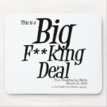 Big Fucking Deal Mousepad