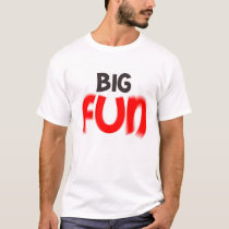 BIG FUN! t-shirts