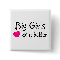 Big Girls Do It Better Pins
