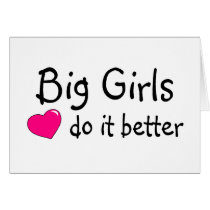Big Girls Do It Better cards by TeeZazzle Big Girls Do It Better cards