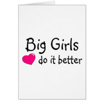 Big Girls Do It Better Greeting Card