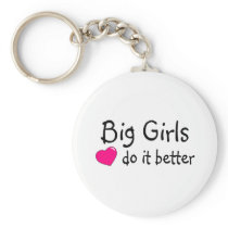Big Girls Do It Better Key Chain