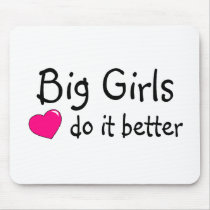 Big Girls Do It Better mousepads