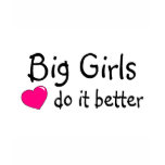 Big Girls Do It Better Tshirt