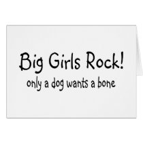 Big Girls Rock Only A Dog Wants A Bone cards by CelebrationZazzle Big Girls Rock Only A Dog Wants A Bone cards