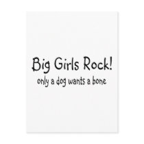 Big Girls Rock Only A Dog Wants A Bone postcards