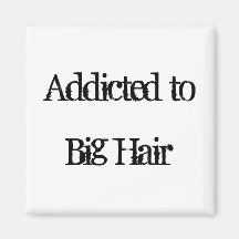 Big Hair Magnets