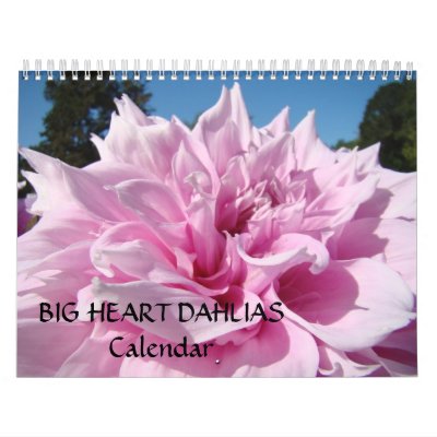 BIG HEART DAHLIAS Calendar Friends Gifts Holidays by Basleeartprintgifts