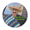 Big Mex For Presidente! magnets by rmbreiner Big Mex For Presidente! magnets