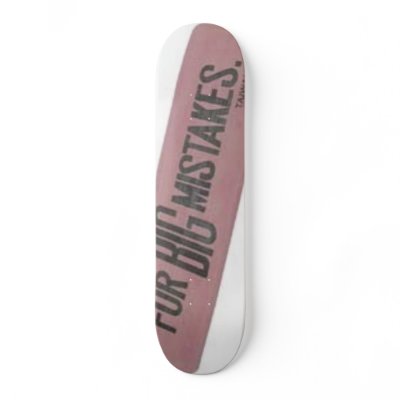 big-mistake-eraser skateboards by travisraysmith
