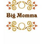 Big Momma Tshirts
