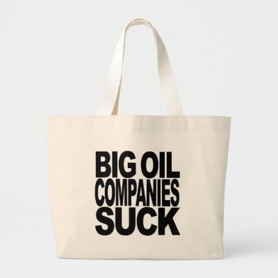 Big Oil Companies Suck Tote Bags by MyShirtSucks
