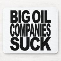 Big Oil Companies Suck mousepads